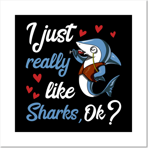 I Just Really Like Sharks Funny Ocean Wine Party Wall Art by underheaven